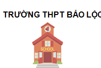 Trường THPT Bảo Lộc